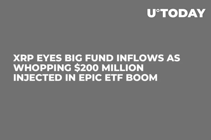 XRP Eyes Big Fund Inflows as Whopping $200 Million Injected in Epic ETF Boom