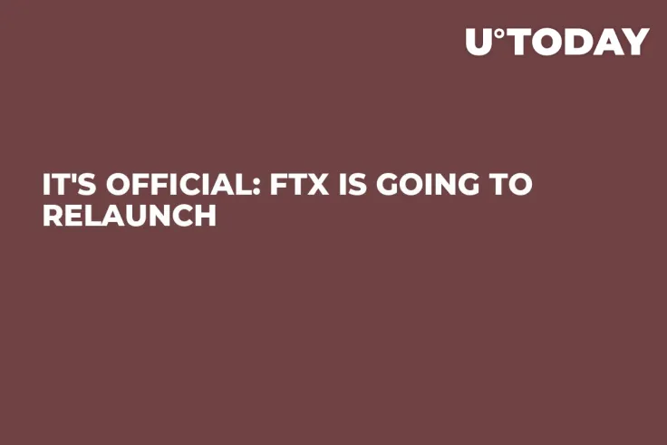 It's Official: FTX Is Going to Relaunch