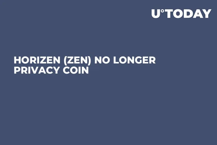 Horizen (ZEN) No Longer Privacy Coin