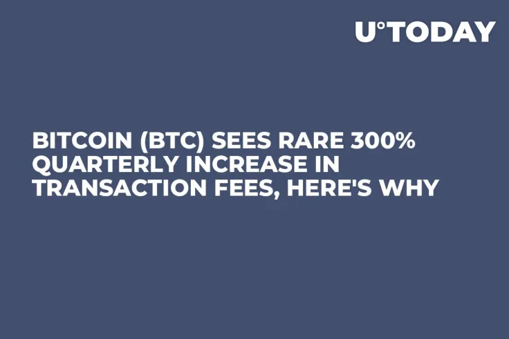 Bitcoin (BTC) Sees Rare 300% Quarterly Increase in Transaction Fees, Here's Why