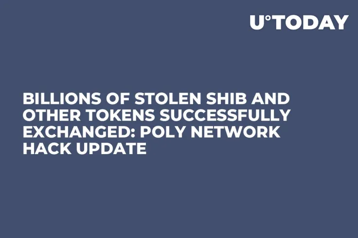 Billions of Stolen SHIB and Other Tokens Successfully Exchanged: Poly Network Hack Update
