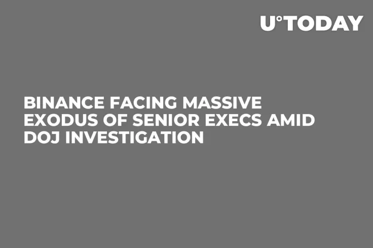 Binance Facing Massive Exodus of Senior Execs Amid DOJ Investigation 