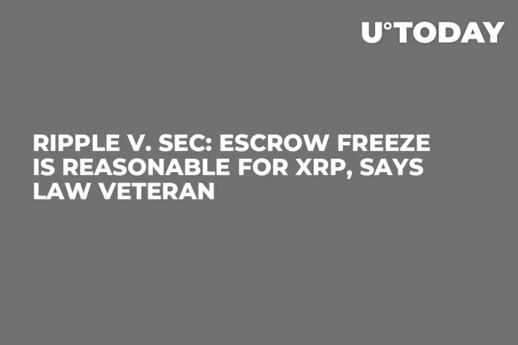 Ripple v. SEC: Escrow Freeze Is Reasonable for XRP, Says Law Veteran