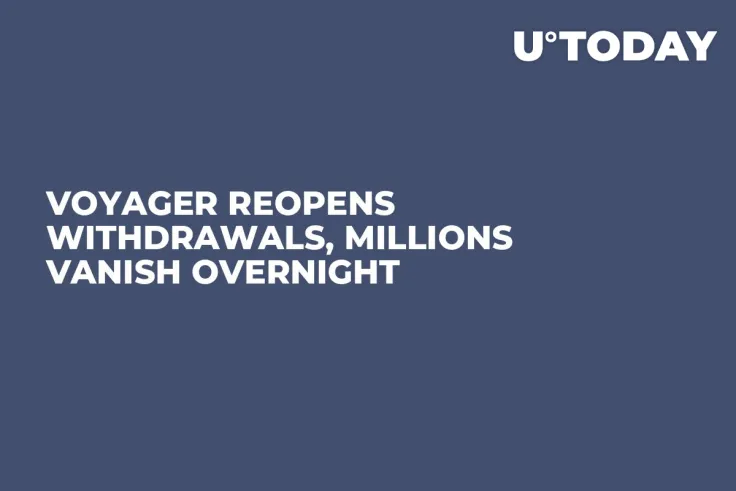 Voyager Reopens Withdrawals, Millions Vanish Overnight