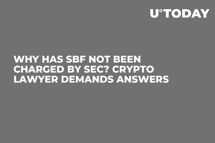 Why Has SBF Not Been Charged by SEC? Crypto Lawyer Demands Answers