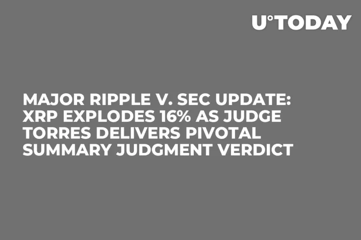 Major Ripple v. SEC Update: XRP Explodes 16% as Judge Torres Delivers Pivotal Summary Judgment Verdict