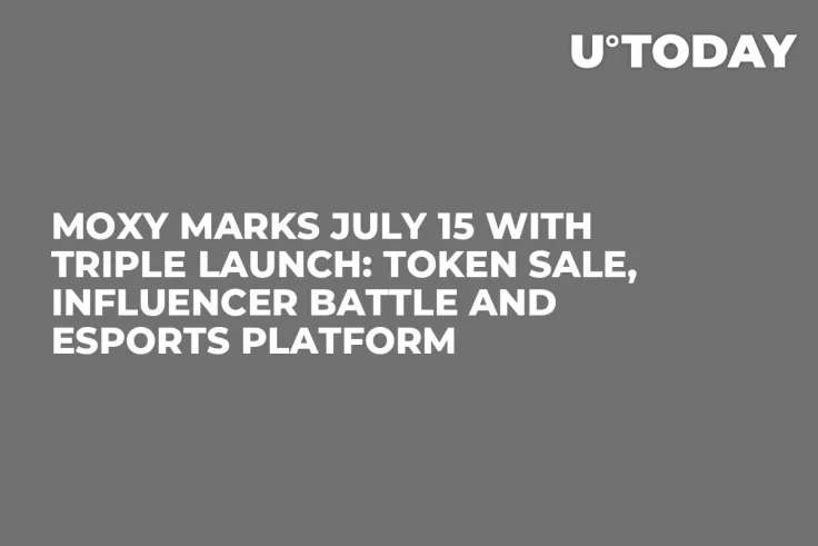 Moxy Marks July 15 With Triple Launch: Token Sale, Influencer Battle and Esports Platform