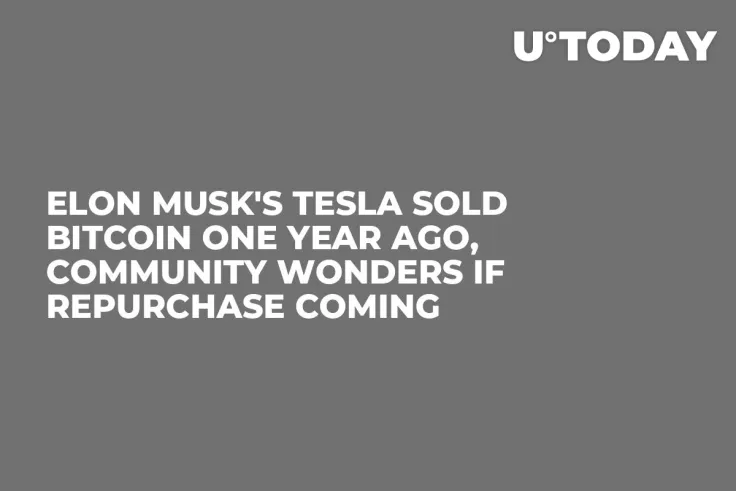 Elon Musk's Tesla Sold Bitcoin One Year Ago, Community Wonders If Repurchase Coming