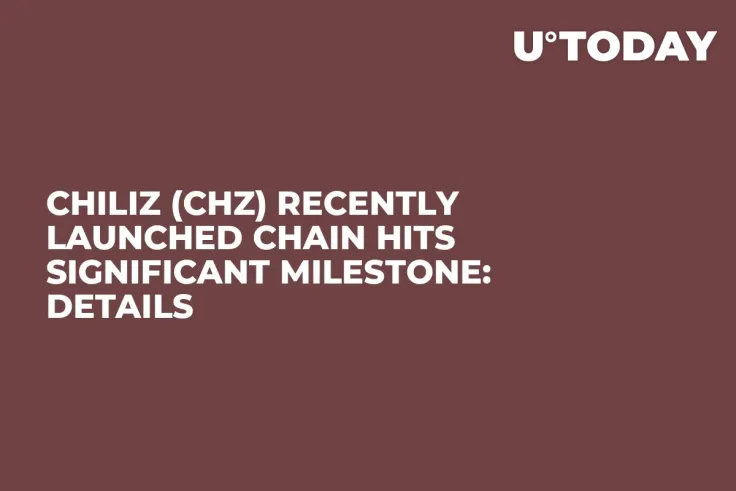 Chiliz (CHZ) Recently Launched Chain Hits Significant Milestone: Details