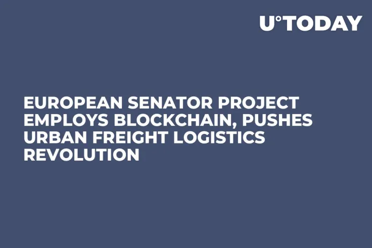 European SENATOR Project Employs Blockchain, Pushes Urban Freight Logistics Revolution