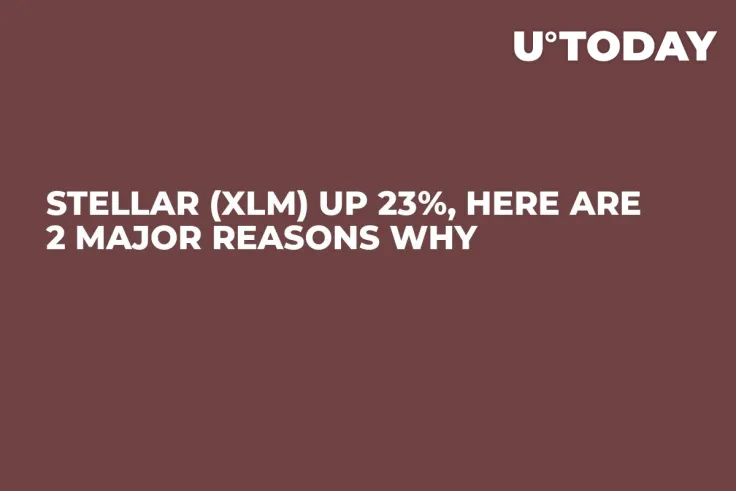 Stellar (XLM) up 23%, Here Are 2 Major Reasons Why