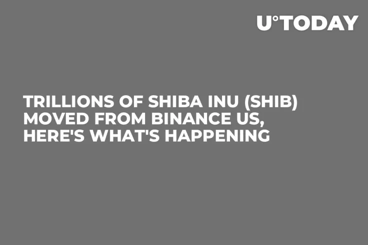 Trillions of Shiba Inu (SHIB) Moved From Binance US, Here's What's Happening