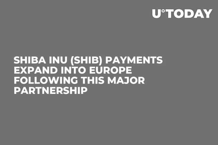Shiba Inu (SHIB) Payments Expand into Europe Following This Major Partnership