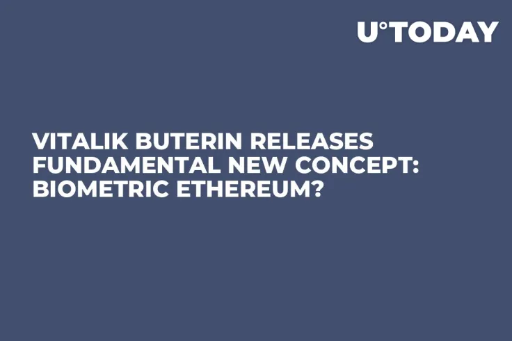 Vitalik Buterin Releases Fundamental New Concept: Biometric Ethereum?