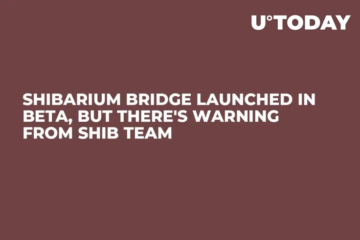 Shibarium Bridge Launched in Beta, But There's Warning From SHIB Team