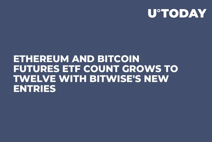 Ethereum and Bitcoin Futures ETF Count Grows to Twelve with Bitwise's New Entries