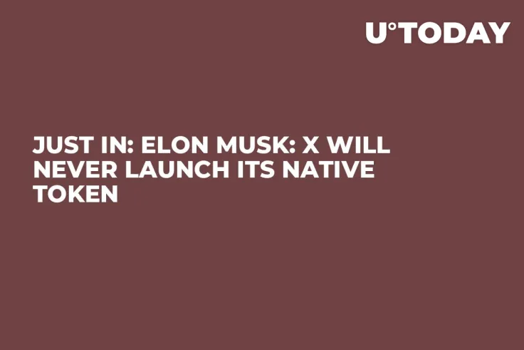 JUST IN: Elon Musk: X Will Never Launch Its Native Token