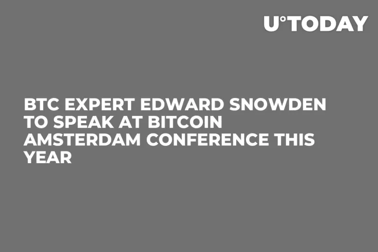BTC Expert Edward Snowden to Speak at Bitcoin Amsterdam Conference This Year