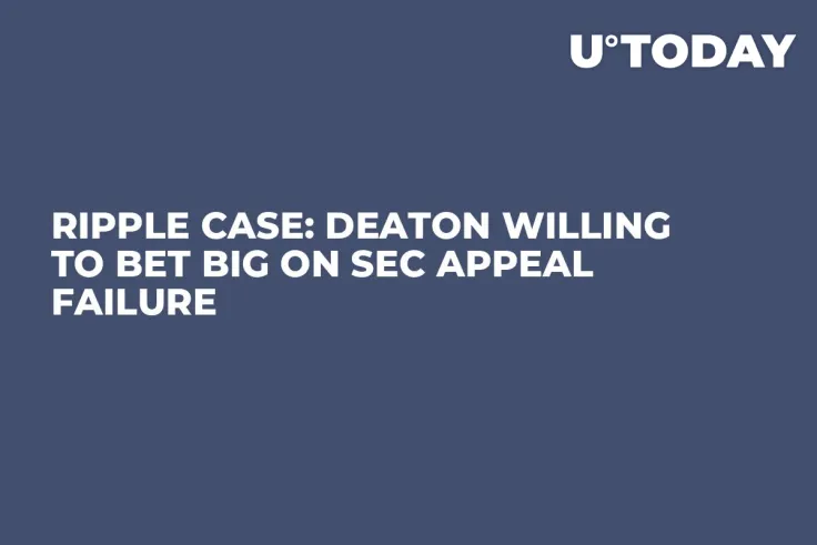 Ripple Case: Deaton Willing to Bet Big on SEC Appeal Failure 