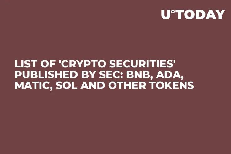 List of 'Crypto Securities' Published by SEC: BNB, ADA, MATIC, SOL and Other Tokens