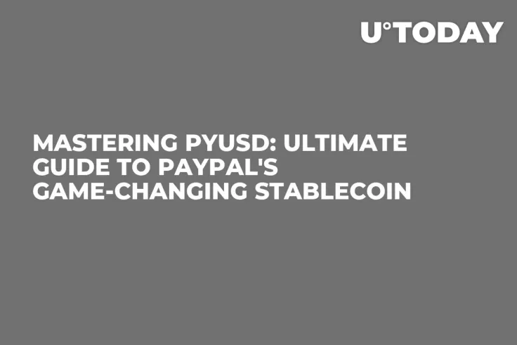 Mastering PYUSD: Ultimate Guide to PayPal's Game-changing Stablecoin