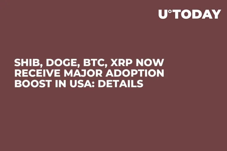 SHIB, DOGE, BTC, XRP Now Receive Major Adoption Boost in USA: Details