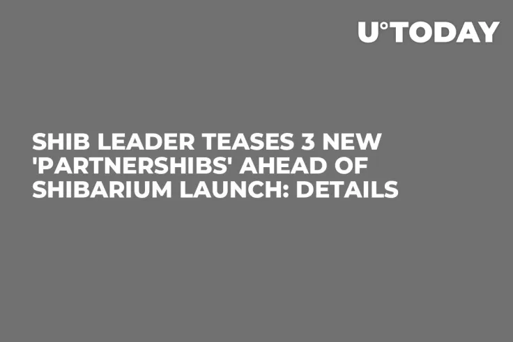 SHIB Leader Teases 3 New 'Partnershibs' Ahead of Shibarium Launch: Details