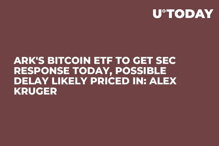 Ark's Bitcoin ETF to Get SEC Response Today, Possible Delay Likely Priced In: Alex Kruger