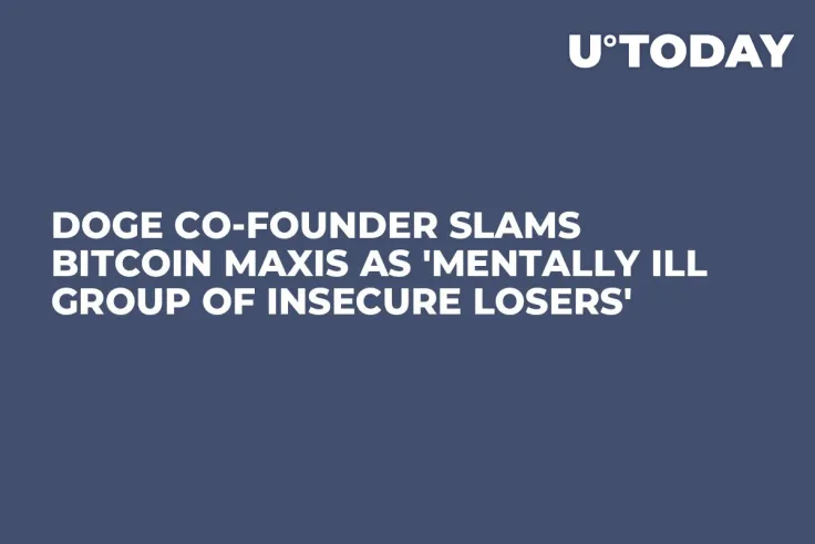 DOGE Co-Founder Slams Bitcoin Maxis as 'Mentally Ill Group of Insecure Losers'