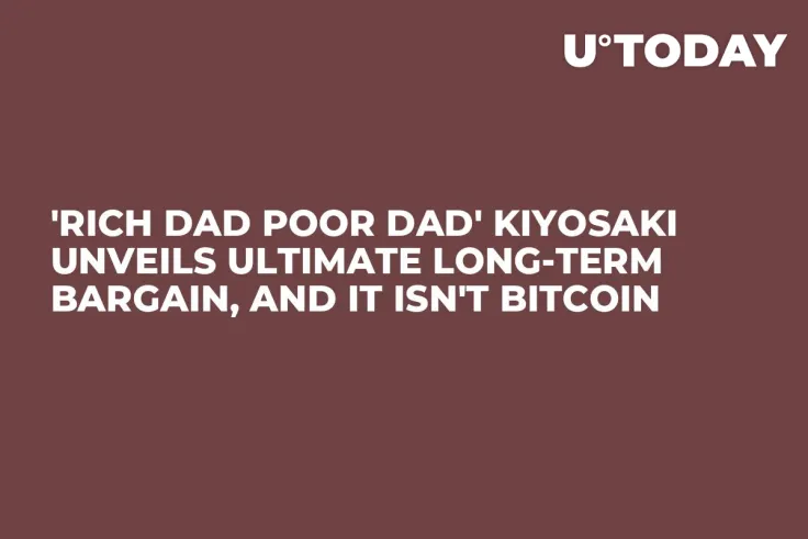 'Rich Dad Poor Dad' Kiyosaki Unveils Ultimate Long-Term Bargain, and It Isn't Bitcoin