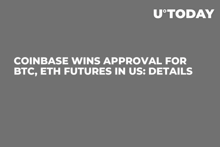 Coinbase Wins Approval for BTC, ETH Futures in US: Details