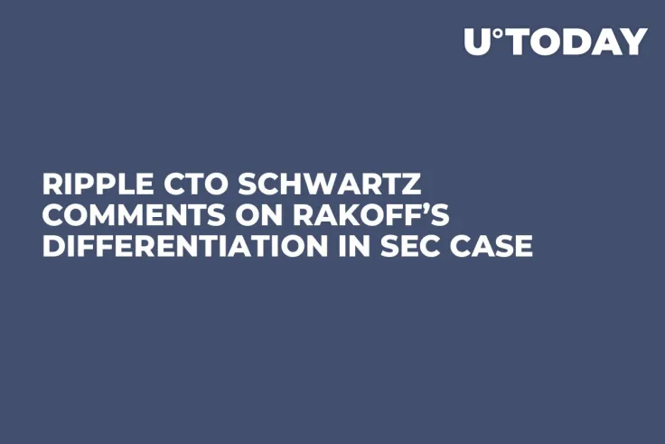 Ripple CTO Schwartz Comments on Rakoff’s Differentiation in SEC Case