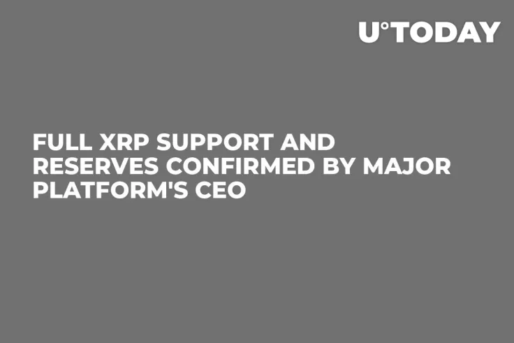 Full XRP Support and Reserves Confirmed by Major Platform's CEO