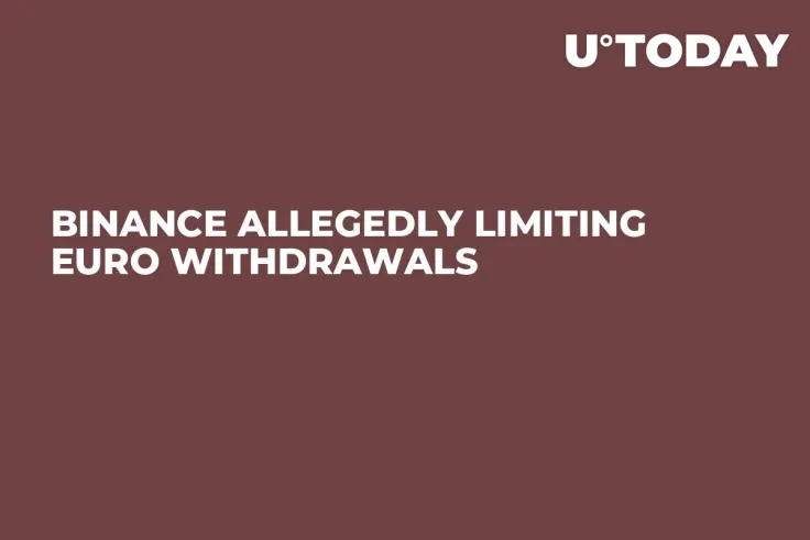 Binance Allegedly Limiting Euro Withdrawals