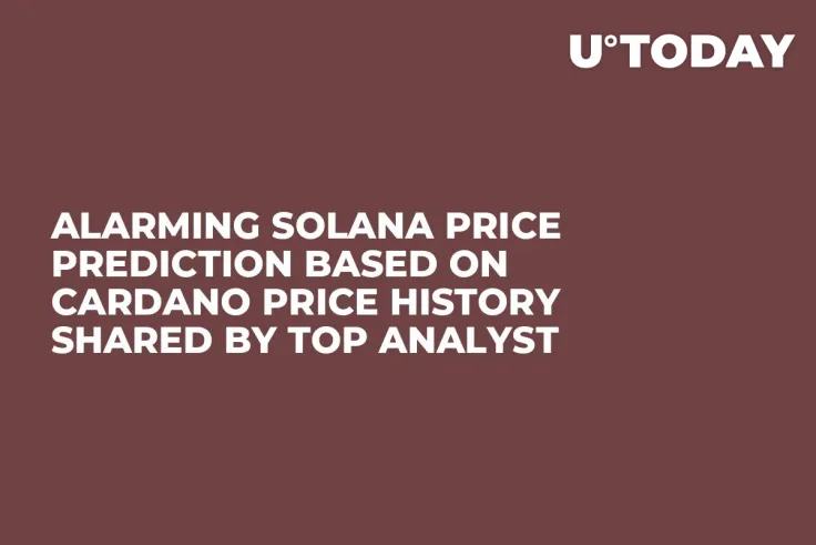 Alarming Solana Price Prediction Based on Cardano Price History Shared by Top Analyst