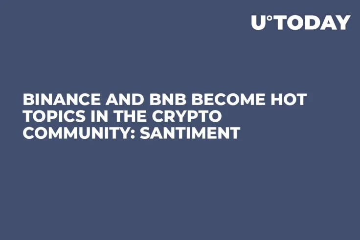Binance and BNB Become Hot Topics in the Crypto Community: Santiment