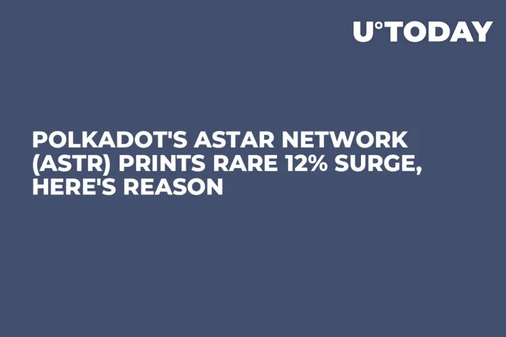 Polkadot's Astar Network (ASTR) Prints Rare 12% Surge, Here's Reason