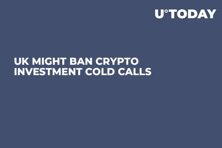 UK Might Ban Crypto Investment Cold Calls