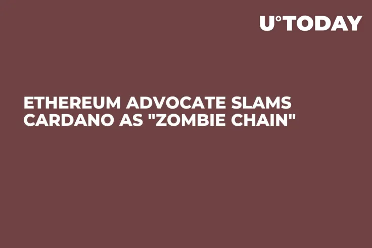 Ethereum Advocate Slams Cardano as "Zombie Chain"