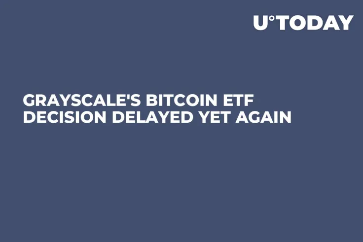 Grayscale's Bitcoin ETF Decision Delayed Yet Again