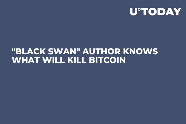 "Black Swan" Author Knows What Will Kill Bitcoin