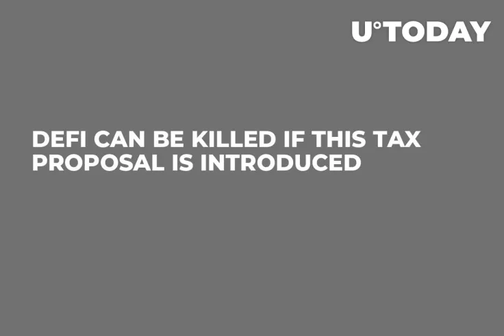 DeFi Can Be Killed If This Tax Proposal Is Introduced