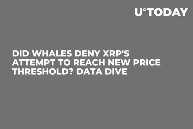 Did Whales Deny XRP's Attempt to Reach New Price Threshold? Data Dive