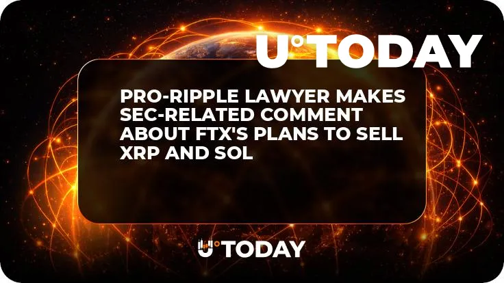 Pro-Ripple Lawyer Makes SEC-Related Comment About FTX's Plans to Sell XRP and SOL