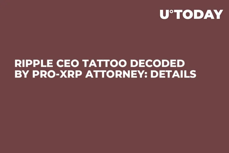 Ripple CEO Tattoo Decoded by Pro-XRP Attorney: Details