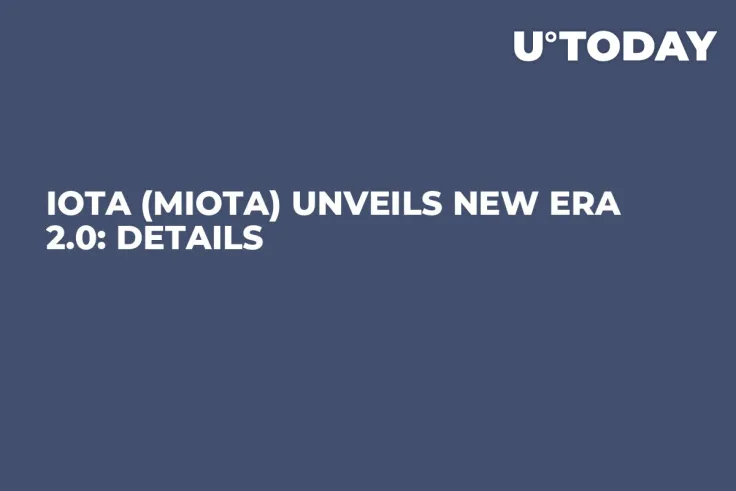 IOTA (MIOTA) Unveils New Era 2.0: Details