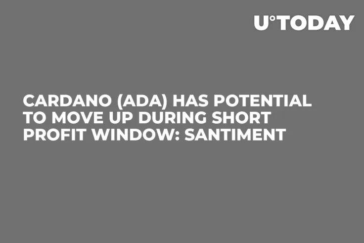Cardano (ADA) Has Potential to Move up During Short Profit Window: Santiment