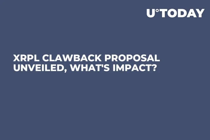 XRPL Clawback Proposal Unveiled, What's Impact?