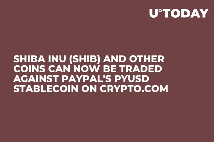 Shiba Inu (SHIB) and Other Coins Can Now Be Traded Against PayPal's PYUSD Stablecoin on Crypto.com