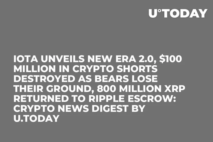 IOTA Unveils New Era 2.0, $100 Million in Crypto Shorts Destroyed as Bears Lose Their Ground, 800 Million XRP Returned to Ripple Escrow: Crypto News Digest by U.Today